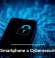 Is Your Smartphone a Cybersecurity Risk?